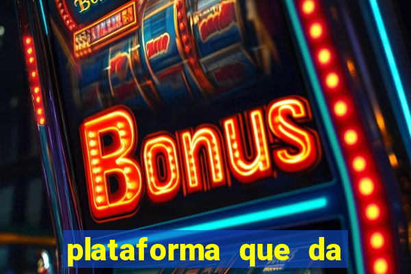 plataforma que da 100 de bonus